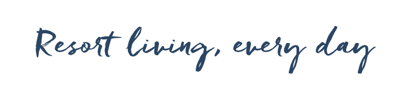 Resort living, every day