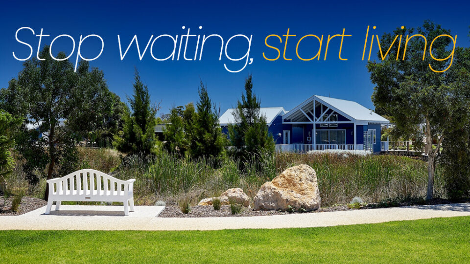 Stop Waiting, Start Living